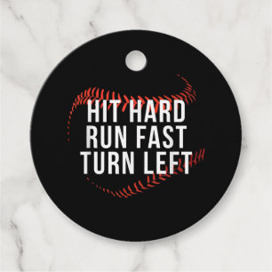Hit Hard Run Fast Turn Left Funny Baseball Player Favour Tags
