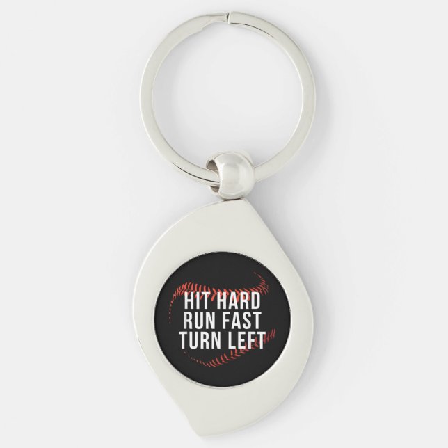 Hit Hard Run Fast Turn Left Funny Baseball Player  Key Ring (Front)