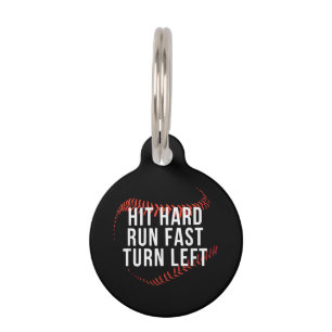Hit Hard Run Fast Turn Left Funny Baseball Player  Pet Tag