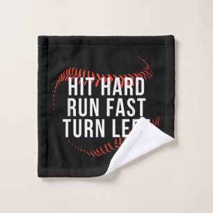 Hit Hard Run Fast Turn Left Funny Baseball Player  Wash Cloth