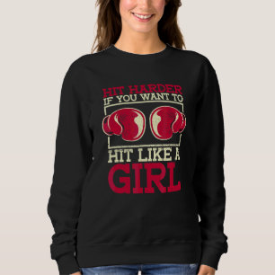 Hit Harder If You Want To Hit Like A Girl Womens Sweatshirt