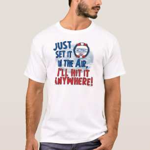Hit it Anywhere Volleyball by Mudge Studios T-Shirt