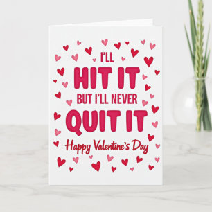 Hit It Never Quit It Valentines Card