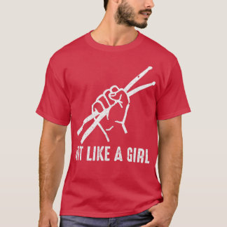 Hit Like a Girl Drummer Drumsticks Drum Player Fun T-Shirt