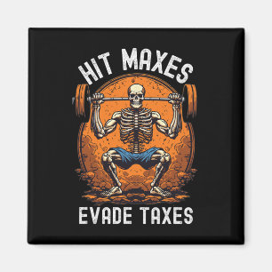 Hit Maxes Evade Taxes Funny Gym Bodybuilding Lifti Magnet