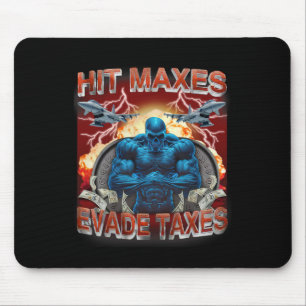 Hit Maxes Evade Taxes Funny Gym Bodybuilding Lifti Mouse Mat