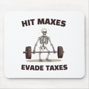 Hit Maxes Evade Taxes Funny Gym Bodybuilding Lifti Mouse Mat