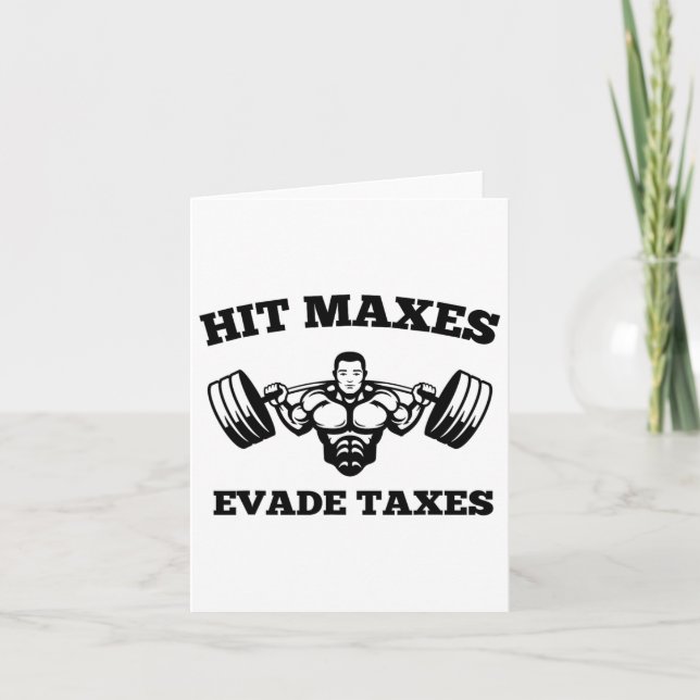 Hit Maxes Evade Taxes Funny Gym Fitness Lifting Wo Card (Front)