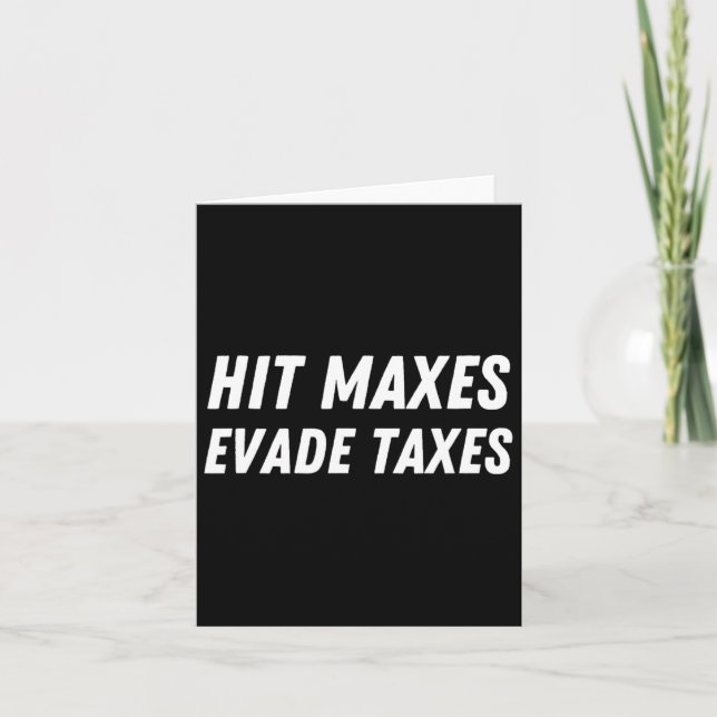 Hit Maxes Evade Taxes Funny Gym Fitness Lifting Wo Card (Front)