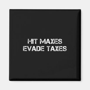 Hit Maxes Evade Taxes Funny Gym Fitness Vintage Wo Magnet