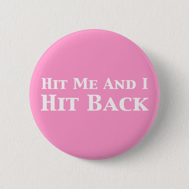 Hit Me And I Hit Back Gifts 6 Cm Round Badge (Front)