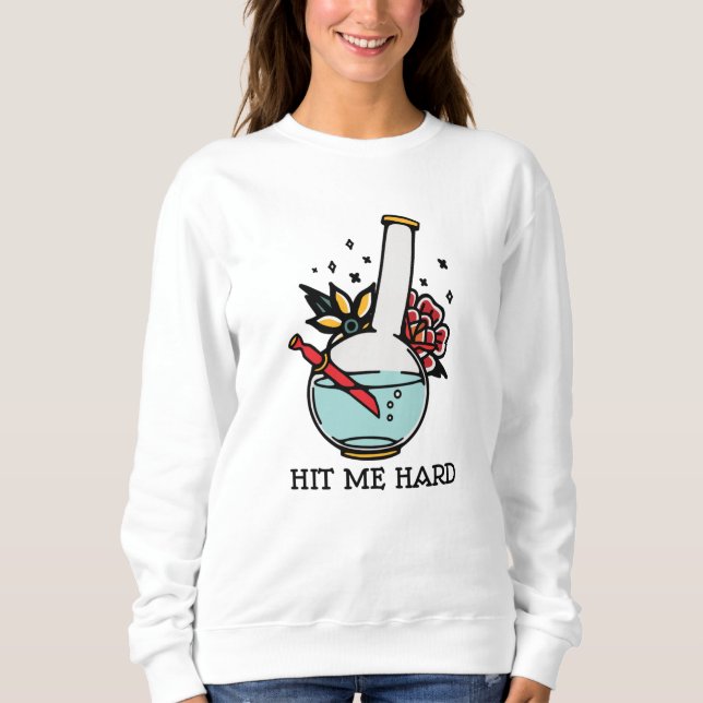 Hit me Hard Sweatshirt (Front)