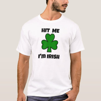 Hit Me, I'm Irish T-Shirt
