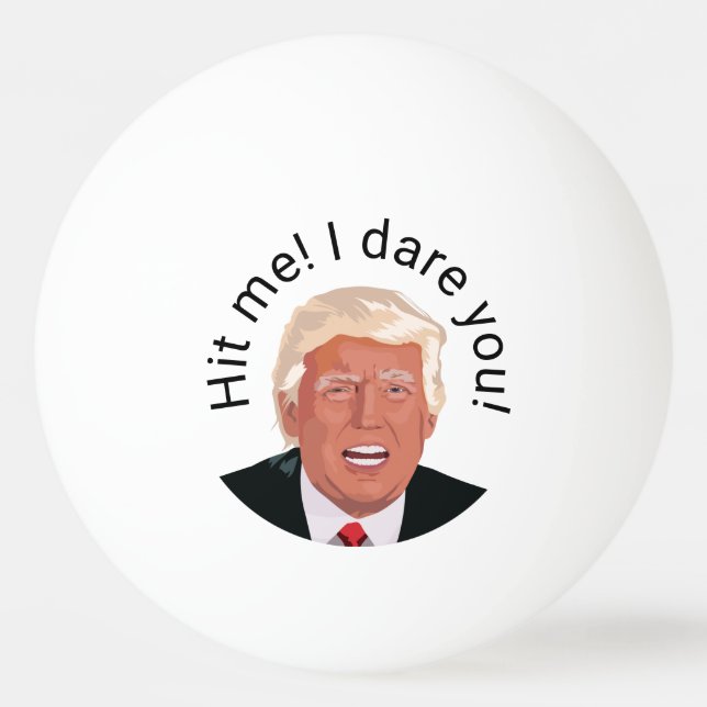 Hit Me Trump Personalize Ping Pong Ball (Front)