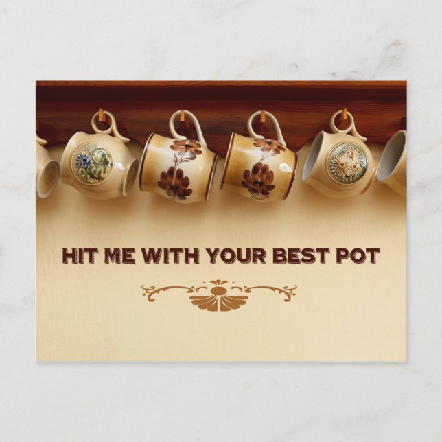 Hit Me With Your Best Pot Postcard (Front)