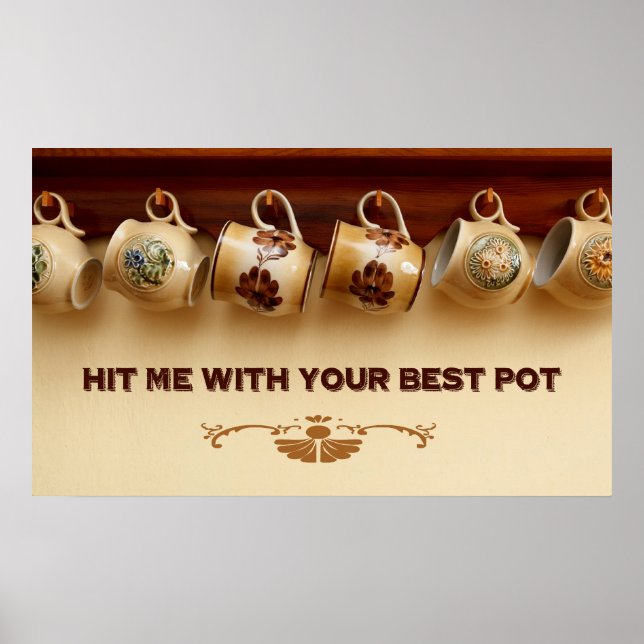 Hit Me With Your Best Pot Poster (Front)