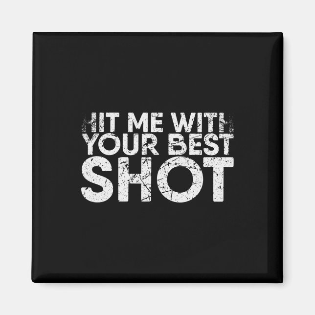 Hit Me With Your Best Shot For Badminton Player  Magnet (Front)