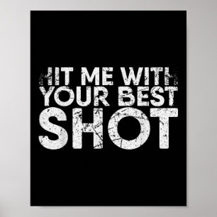 Hit Me With Your Best Shot For Badminton Player Poster