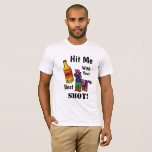 Hit Me With Your Best Shot Tequila Pinata T-shirt