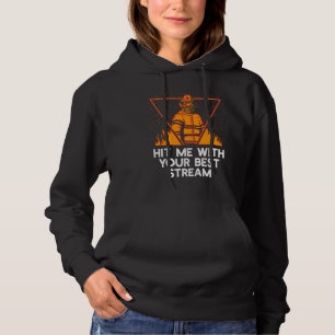Hit Me with Your Best Stream Firefighter Humor Fi Hoodie