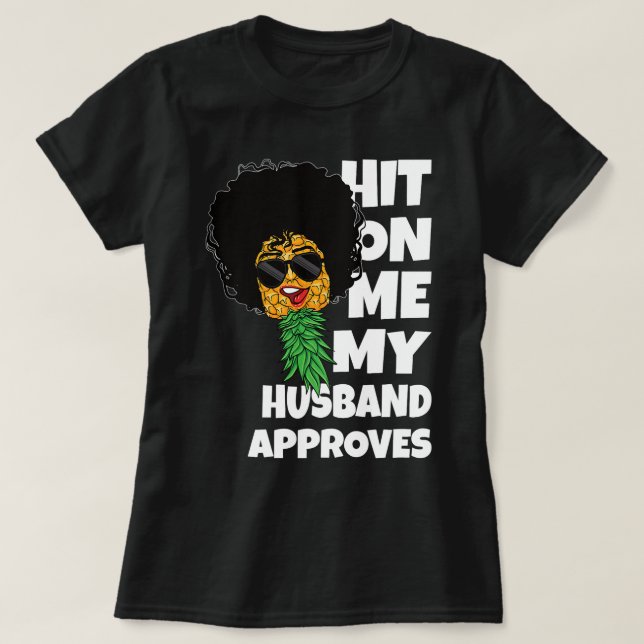 Hit On Me My Husband Approves Black Swinger Pineap T-Shirt (Design Front)