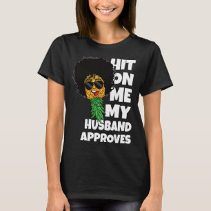 Hit On Me My Husband Approves Black Swinger Pineap T-Shirt