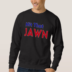 Hit That Jawn - Philadelphia Baseball_1 Sweatshirt