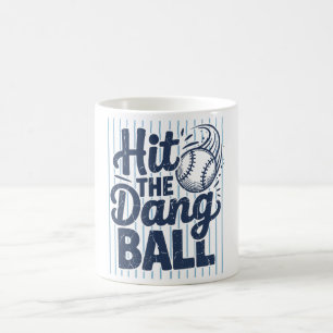 Hit The Dang Ball Shirt Funny Baseball Coach Gift Coffee Mug