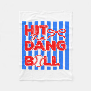 Hit The Dang Ball Trending Baseball Apparel Player Fleece Blanket