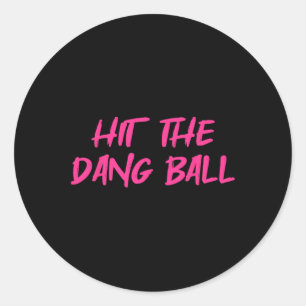 Hit The Dang Ll2  Classic Round Sticker