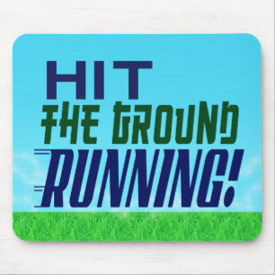 Hit the Ground RUNNING! Mouse Mat