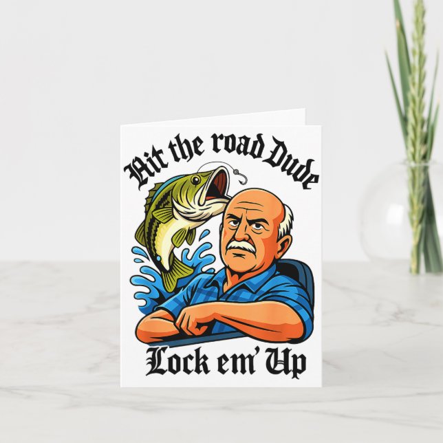 Hit The Road Dude Lock Em' Up Funny Design  Card (Front)