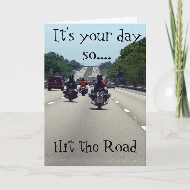 **HIT THE ROAD** = MOTORCYCLE STYLE BIRTHDAY CARD (Front)