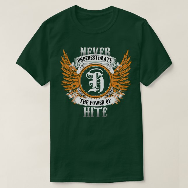 Hite Name Shirt Never Underestimate The Power Of H (Design Front)