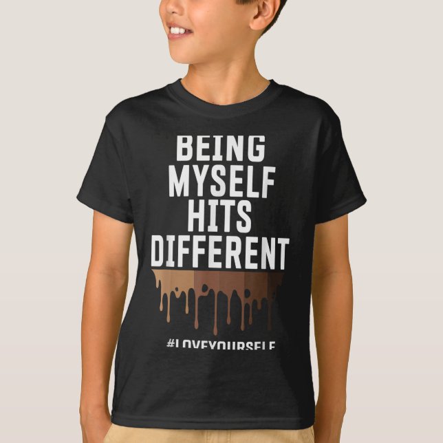 Hits Different Positive Affirmation Quotes Melanin T-Shirt (Front)