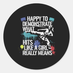 Hits Like A Girl Martial Arts Pride Quote Classic Round Sticker