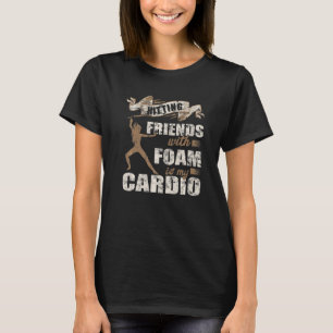 Hitting Friends with Foam is my Cardio Larp T-Shirt