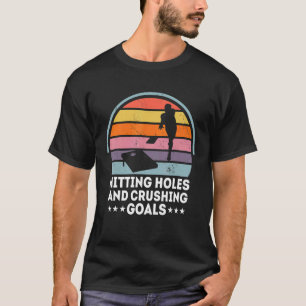 Hitting Holes And Crushing Goals Bean Bag Corn Hol T-Shirt