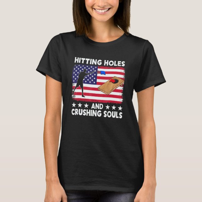 Hitting Holes And Crushing Souls   Cornhole Team B T-Shirt (Front)
