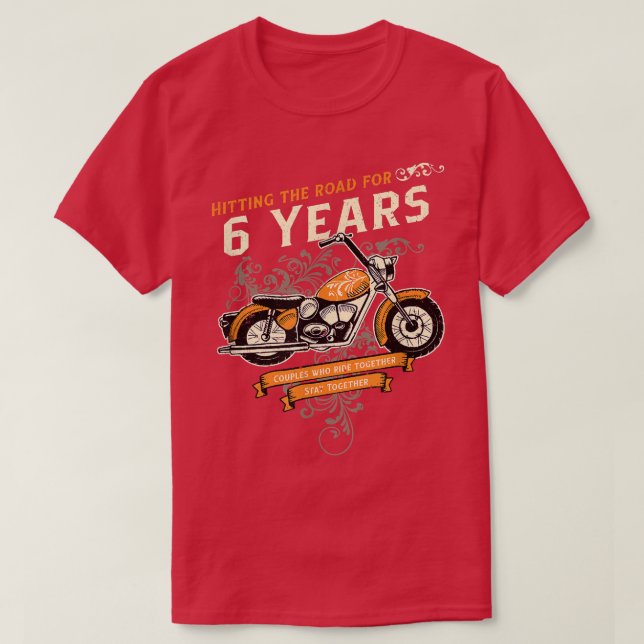 Hitting The Road for 6 Years Biker 6th Wedding Ann T-Shirt (Design Front)