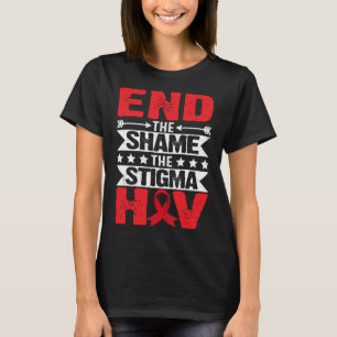 HIV AIDS Awareness Month End The Shame The Stigma T-Shirt