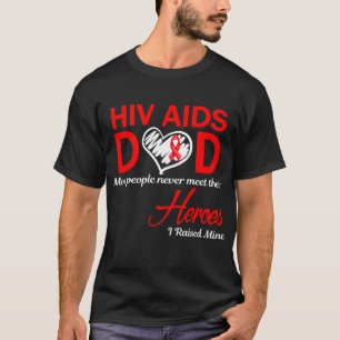Hiv Aids Dad I Raised Mine T-Shirt