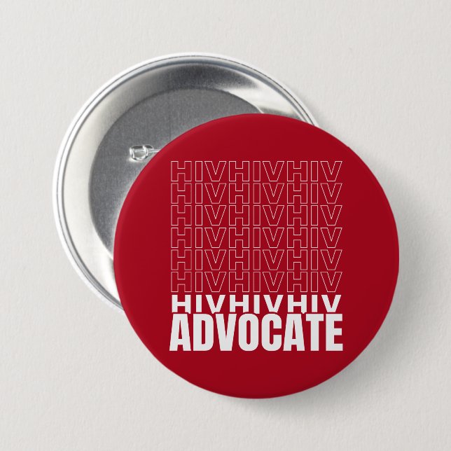 HIV HIV HIV Advocate 7.5 Cm Round Badge (Front & Back)
