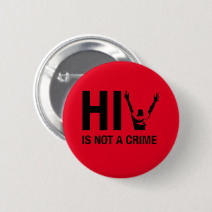 HIV is Not a Crime - HIV Stigma Awareness 6 Cm Round Badge