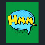 Hmm... Thoughtful Pop Art Comic Contemplation Poster<br><div class="desc">Add a touch of intrigue and curiosity to your space with this 'Hmm... ' pop art design. Inspired by the subtle and reflective moments in classic comic books, this piece captures the essence of contemplation, making it a perfect addition for those who appreciate thoughtful and expressive art.</div>