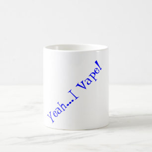 Hmmmm. Coffee with your morning vape! Mug