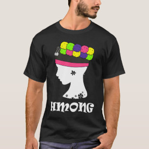 Hmong Miao Hmoob Girl Woman Princess Strong 3 T-Shirt