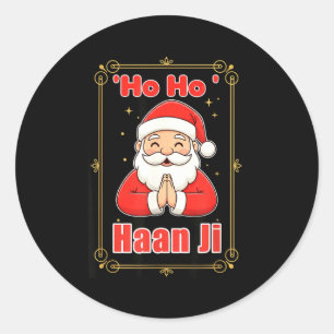 Ho Haan Ji Funny Indian Christmas Humor Design Hin Classic Round Sticker