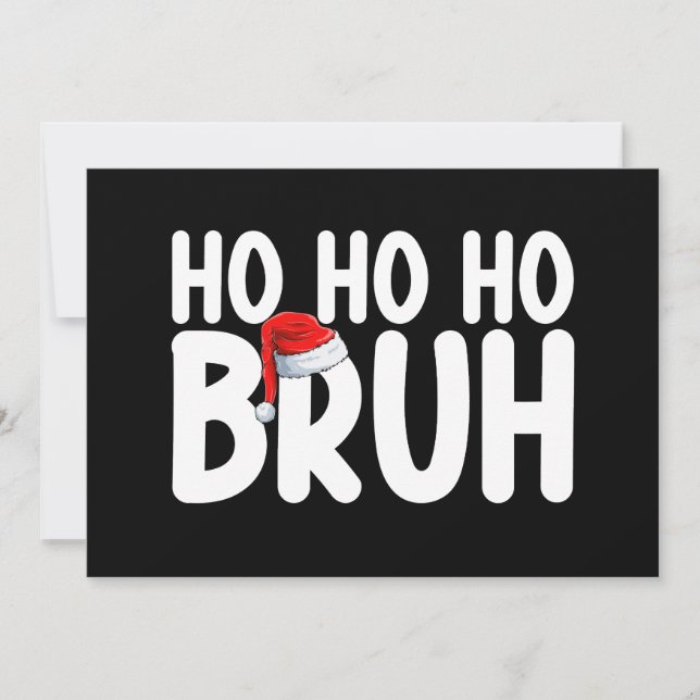 Ho Ho Bruh Funny Christmas Santa Holiday Invitation (Front)