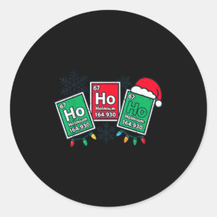 Ho Ho Funny Science Teacher Christmas Chemistry Jo Classic Round Sticker